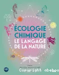 Ecologie chimique. Le langage de la nature