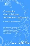 Construire des politiques alimentaires urbaines. Concepts et dmarches