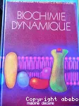 Biochimie dynamique