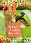 Pollinisation. Le gnie de la nature