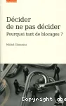 Dcider de ne pas dcider. Pourquoi tant de blocages ?