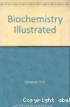 Biochemistry illustrated: being an illustrated summary of the subject for medical and other students of biochemistry