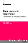 Pour un savoir soutenable. Une thorie de linterdisciplinarit