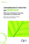 Consommation et digestion des vgtaux. Rles des microbiotes et fonctions essentielles  la biodiversit