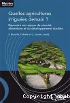 Quelles agricultures irrigues demain ? Rpondre aux enjeux de la scurit alimentaire et du dveloppement durable