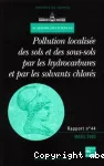 Pollution localise des sols et des sous-sols par les hydrocarbures et par les solvants chlors