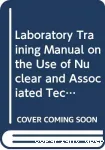 Laboratory training manual on the use of nuclear and associated techniques in pesticide research