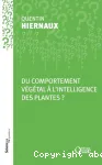 Du comportement vgtal  lintelligence des plantes ?