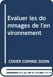 Evaluer les dommages  l'environnement