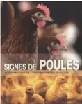 Signes de poules. Guide pratique de l'observation des volailles