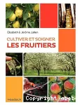 Cultiver et soigner les fruitiers