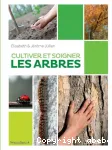 Cultiver et soigner les arbres