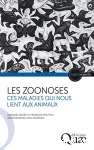 Les zoonoses. Ces maladies qui nous lient aux animaux