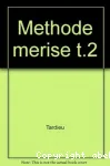 La mthode Merise. Vol. 2 : Dmarche et pratiques