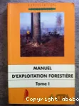 Manuel d'exploitation forestiere,tome I