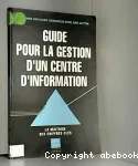 Guide pour la gestion d'un centre d'information. La maitrise des chiffres-cles