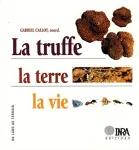 La truffe, la terre, la vie.