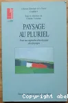 Paysage au pluriel. Pour une approche ethnologique des paysages