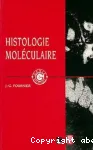 Histologie molculaire. Application des techniques de la biologie molculaire a l'histologie