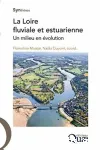 La Loire fluviale et estuarienne : un milieu en volution