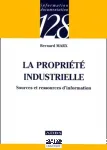 La proprit industrielle. Sources et ressources d'information