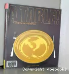 A table ! L'alimentation en questions