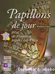 Papillons de jour : Atlas de Provence-Alpes-Cte dAzur. Rhopalocres et zygnes.