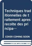 Techniques traditionnelles de traitement apres recolte des principales denrees perissables tropicales