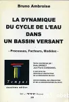 La dynamique du cycle de l'eau dans un bassin versant, processus, facteurs, modles