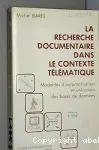 La recherche documentaire dans le contexte tlmatique. Modalits d'automatisation et utilisation des bases de donnes