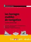 Les barrages mobiles de navigation, guide du chef de projet, conception, dimensionnement, excution des travaux, impact sur l'environnement, exploitation, procdures administratives