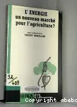 L'nergie, un nouveau march pour l'agriculture ?