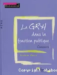 La GRH dans la fonction publique. Concours