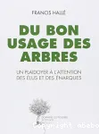 Du bon usage des arbres. Un plaidoyer  l'attention des lus et des narques