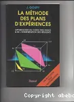 La methode des plans d'experience:optimisation du choix des essais et de l'interpretation des resultats