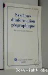 Systemes d'information geographique: des concepts aux realisations