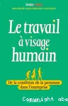 Le travail  visage humain, de la condition de la personne dans l'entreprise