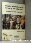 Recolte et traitements du sang des abattoirs,description des procedes