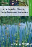 La vie dans les tangs, les ruisseaux et les mares