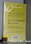 Le patrimoine du futur,approches pour une gestion patrimoniale des ressources naturelles