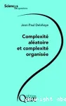 Complexit alatoire et complexit organise