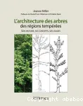 Larchitecture des arbres des rgions tempres : son histoire, ses concepts, ses usages