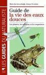 Guide de la vie des eaux douces Les plantes, les animaux et les empreintes