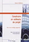 Construire un scnario de projet : pour une stratgie gagnante