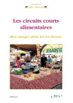 Les circuits courts alimentaires : bien manger sur les territoires