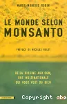 Le monde selon Monsanto, de la dioxine aux OGM, une multinationale qui vous veut du bien