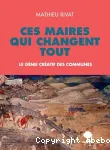 Ces maires qui changent tout. Le gnie cratif des communes