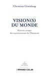 Vision(s) du Monde : Histoire critique des reprsentations de l'Humanit