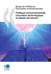 Etudes de l'OCDE sur l'innovation environnementale. Politique envivonnementale, innovation technlogique et dpts de brevets