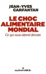 Le choc alimentaire mondial Ce qui nous attend demain